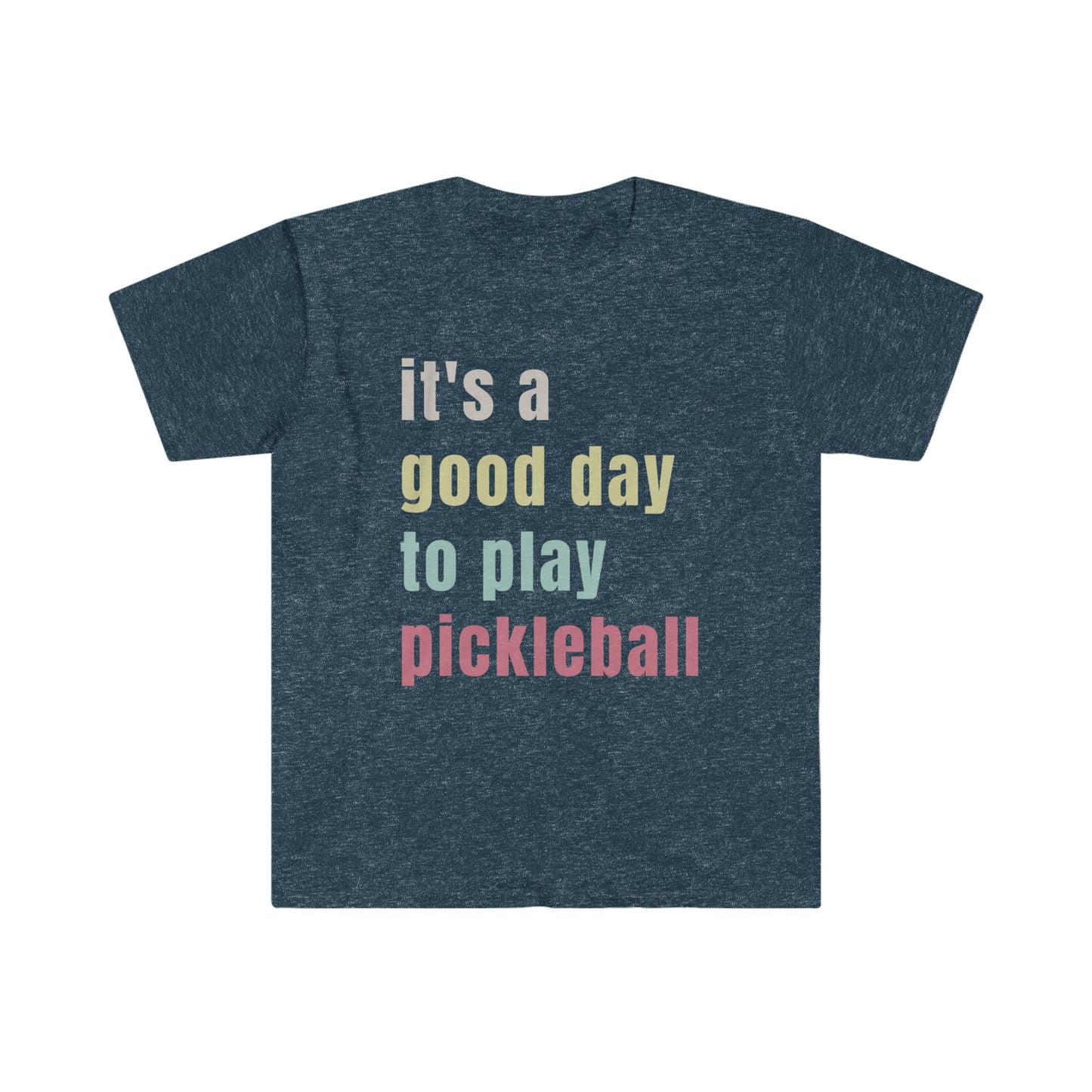 It's a good day to play pickleball! Unisex Softstyle T-Shirt