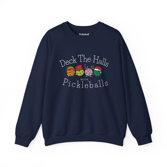 Deck the Halls with Pickleballs Sweatshirt | Christmas Holiday Pickleball